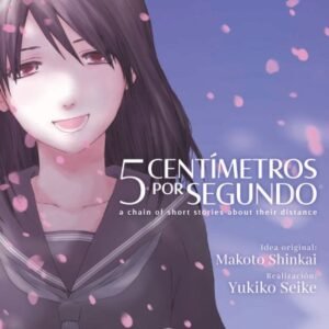 5 CENTIMETROS POR SEGUNDO (Tomo 01)
