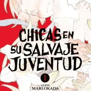 CHICAS EN SU SALVAJE JUVENTUD (Tomo 01)